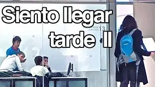 Siento Llegar Tarde PARTE II