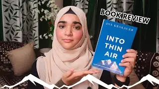 Into Thin Air by Jon Krakauer | Climbing Mount Everest | The Tragedy of May 1996 | Ayesha Syed