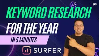 How To Do Keyword Research For The Year In 5 Minutes Using Surfer SEO