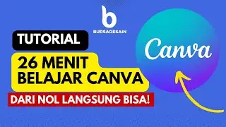 TUTORIAL CANVA - 26 MENIT BELAJAR CANVA DARI NOL LANGSUNG BISA