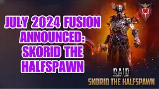 [Raid] July 2024 Fusion Announced: Skorid the Halfspawn