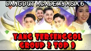 YANG TERSENGGOL GROUP 2 TOP 9 KONSER SHOW DAN RESULT DA ASIA 6