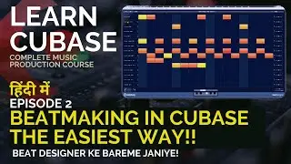 Complete Cubase 12 tutorials in HINDI | Tutorial 2| Beat Designer | Easy BeatMaking in Cubase