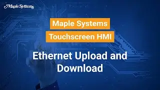 Ethernet Upload and Download -- Maple Systems Touchscreen HMI