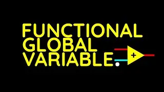 FUNCTIONAL GLOBAL VARIABLE (FGV) - VARIABLE PART 2 - LABVIEW TUTORIAL #14