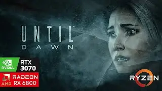 Until Dawn Benchmark  - RTX 3070 - RX 6800 | Ultra Settings