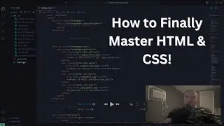 How to Finally Master HTML and CSS