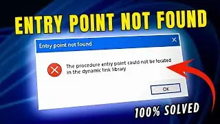 Fix 'Entry Point Not Found' Error in Windows 10/11 - 100% Solutions