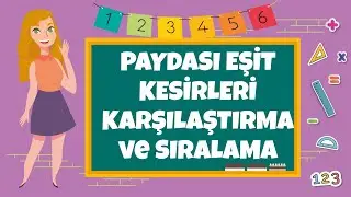 4. Sınıf - Paydası Eşit Kesirleri Karşılaştırma ve Sıralama