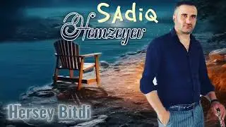 Sadiq Hemzeyev - Hersey bitdi 2023