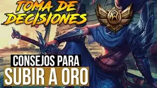 Consejos para subir a Oro: Toma de Decisiones (League of Legends)