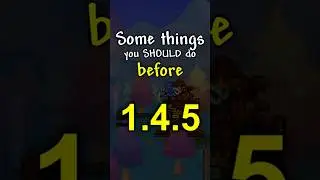What to do BEFORE 1.4.5 is out for Terraria