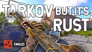 TARKOV BUT IT'S RUST
