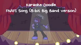 Karaoke Doodle: FNAF 1 song (8-bit Big band version)