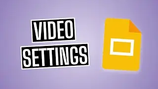 Embedded Video Settings in Google Slides