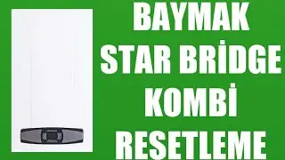 Baymak Star Bridge Kombi Resetleme Nasıl Yapılır?