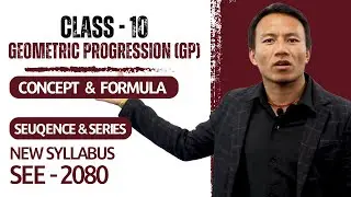 Geometric Progression (GP) Class 10  in Nepali || Sequence & Series || Concept & Formula || SEE Exam