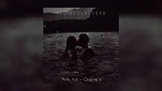 Artik, Asti — Она не я | slowed + reverb |