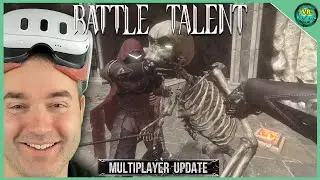Battle Talent Multiplayer Update! Quest 3 Sword and Sorcery Roguelite - Four Player Coop PvE & PvP.
