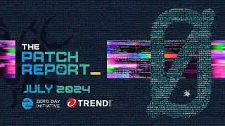 The Patch Report for July 2024
