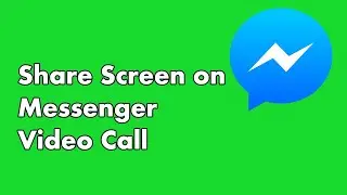 Share Screen on Messenger Video Call