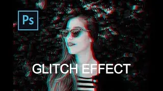 Create a Glitch Effect+RGB in Photoshop | Tutorial