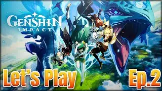 GENSHIN IMPACT: Let's Play Free to Play [Blind Playthrough][Episode 2]