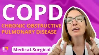 COPD - Medical-Surgical - Respiratory System | 