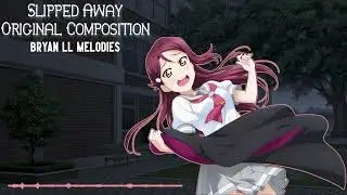 Slipped Away - Original Composition