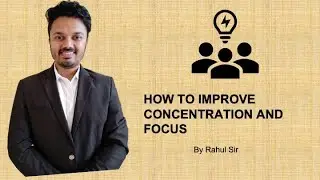 How to Improve Concentration & improve focus by Rahul Sir | 