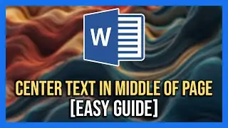 How To Center Your Text Like A Pro In Word Fast  [Easy Guide]