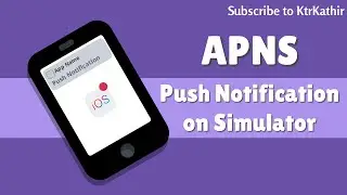 Simulate APNS push notification on Simulator iOS 13.5 | Xcode 11.5 & above | Swift 5 | KtrKathir