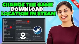 How To Change The Game Download Location In Steam 2024 | Full Guide