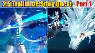 Honkai: Star Rail 2.5 - Complete New Trailblaze Story Quest Walkthrough & ALL Cutscenes - Part 1