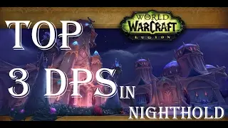 Wow-Legion-Top 3 DPS for NH Ranked!