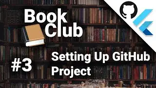 Setting Up GitHub Project and Workflow | Complete Flutter App #3