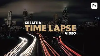 Create a time lapse video in Premiere Pro