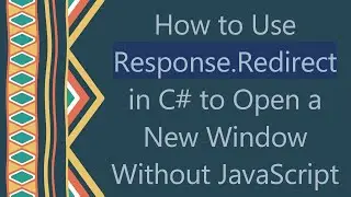 How to Use Response.Redirect in C# to Open a New Window Without JavaScript