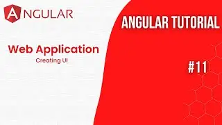 Angular Tutorial | E11 | Creating UI | Bootstrap | 2023 | Front End Development
