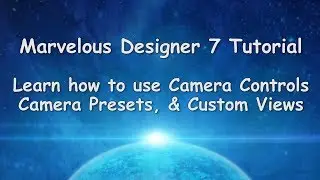 Marvelous Designer 7 Tutorial: Camera Controls and Custom Views