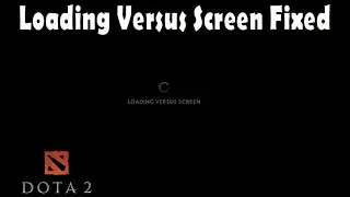 Dota 2 Loading Versus Screen Problem Fixed - Black Screen Bug Fix Dota 2 Ti10 Battle Pass