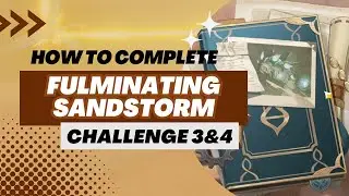 【Genshin Impact】How to Complete Fulminating Sandstorm Event | CHALLENGE 3 & 4