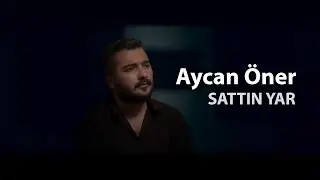 Aycan Öner - Sattın Yar