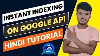 Blog Post Instant Indexing by Google API Hindi Tutorial | Instant indexing Setup WordPress in Hindi