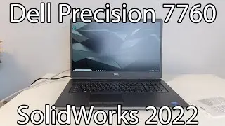 Dell Precision 7760 unboxing and review - SolidWorks 2022