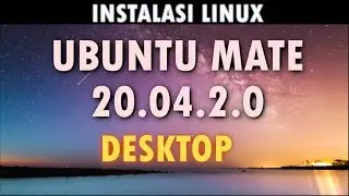SYSADMIN THEBOX : INSTALASI LINUX UBUNTU MATE-20.04.2.0