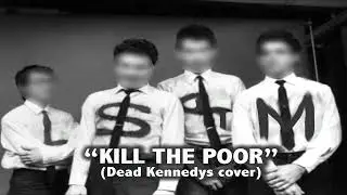 LoveSong of the Month "Kill The Poor" (Dead Kennedys cover)