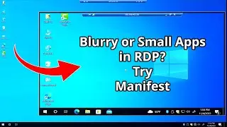 How to Scale Programs and Remote Desktop on 4K or Hi-Res Screens with Manifest on Windows 10/11.
