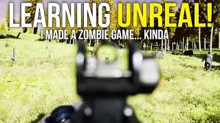 I Made A Zombie Game... Kinda! ~ Learning Unreal Engine 4