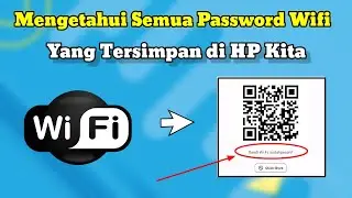 Cara Melihat Semua Password Wifi Yang Tersimpan di HP Kamu